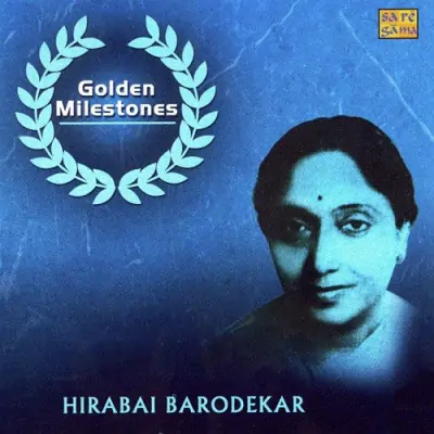 Sakhi Mori Rumjhum Hirabai Barodekar