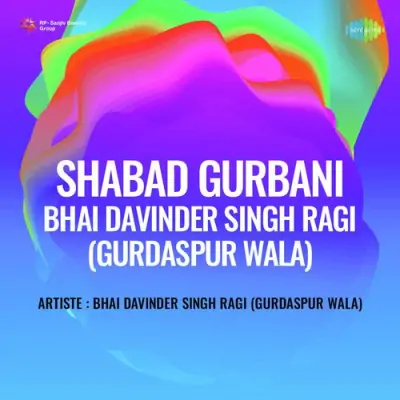 Shabad Gurbani Bhai Davinder Singh Ragi Gurdaspur Wala (1988) Mp3 Songs