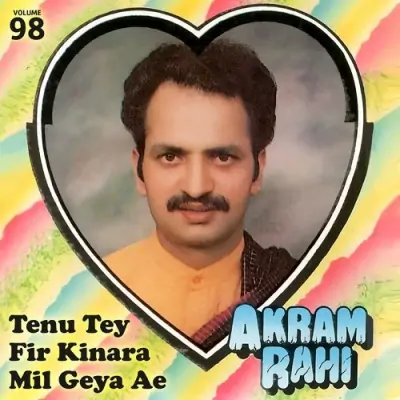 Tenu Tey Fir Kinara Mil Geya Ae Vol 98 (1991) Mp3 Songs