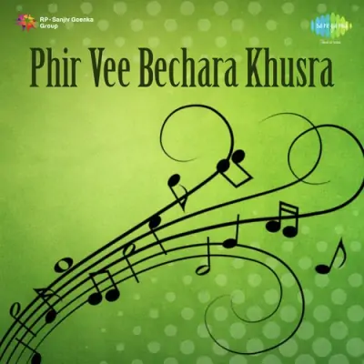 Phir Vee Bechara Khusra (1993) Mp3 Songs