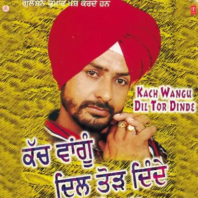 Kach Wangu Dil Tor Dinde (1998) Mp3 Songs