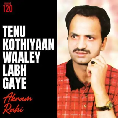 Tenu Kothiyaan Waaley Labh Gaye Vol 120 (1998) Mp3 Songs