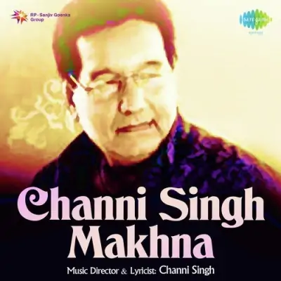 Channi Singh Makhna (1999) Mp3 Songs