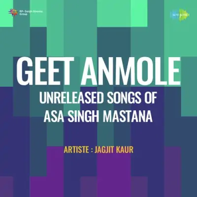 Geet Anmole Unreleased Songs Of Asa Singh Mastana (2000) Mp3 Songs