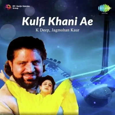 Kulfi Khani Ae K Deep Jagmohan Kaur (2000) Mp3 Songs