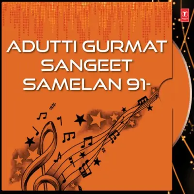 Adutti Gurmat Sangeet Samelan 91 Vol 9 (2000) Mp3 Songs