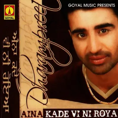 Aina Kade Vi Ni Roya (2001) Mp3 Songs