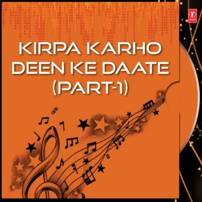 Kirpa Karho Deen Ke Daate Part 1 (2002) Mp3 Songs