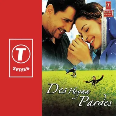 Des Hoyaa Pardes (2004) Mp3 Songs