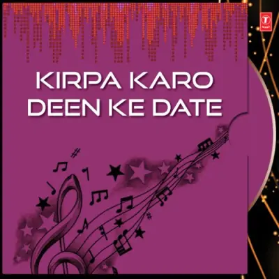 Kirpa Karo Deen Ke Date Vol160 (2004) Mp3 Songs