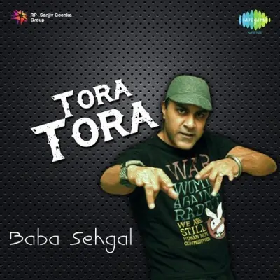 Baba SehgalTora Tora (2004) Mp3 Songs