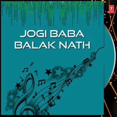 Jogi Baba Balak Nath (2004) Mp3 Songs