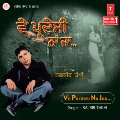 Ve Pardesi Na Ja (2004) Mp3 Songs