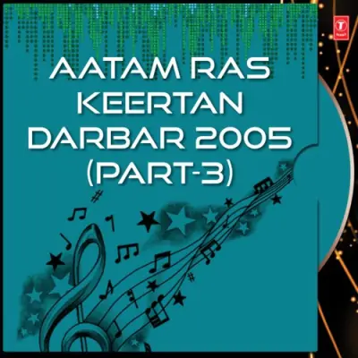 Aatam Ras Keertan Darbar 2005 Part3 (2005) Mp3 Songs