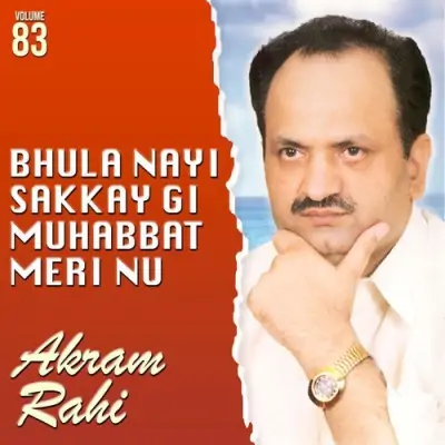 Bhula Nayi Sakkay Gi Muhabbat Meri Nu Vol 83 (2005) Mp3 Songs