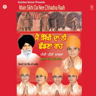 Main Sikhi Da Nee Chhadna Raah Vol 10 (2006) Mp3 Songs