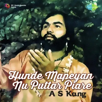 A S Kang Hunde Mapeyan Nu Puttar Piare (2006) Mp3 Songs