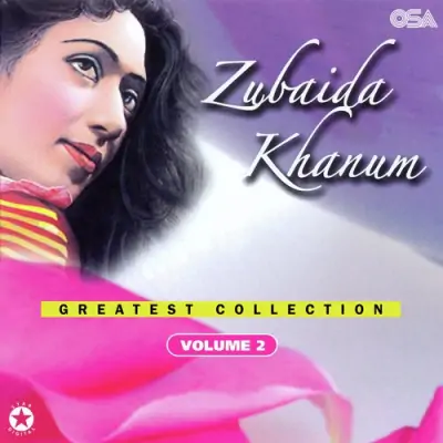 Zubaida Khanum Greatest Collection Vol 2 (2006) Mp3 Songs