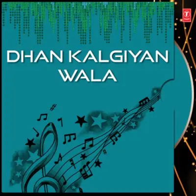 Dhan Kalgiyan Wala (2006) Mp3 Songs