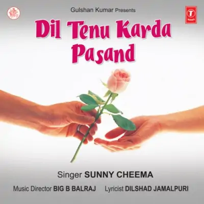 Dil Tenu Karda Pasand (2007) Mp3 Songs