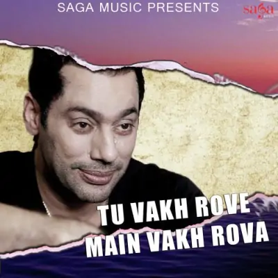 Tu Vakh Rove Main Vakh Rova (2007) Mp3 Songs