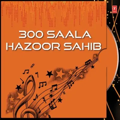 300 Saala Hazoor Sahib (2008) Mp3 Songs