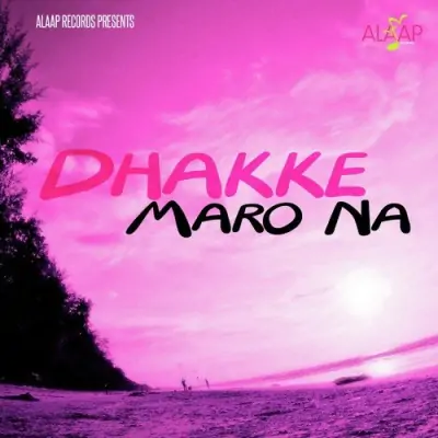 Dhakke Maro Na (2008) Mp3 Songs