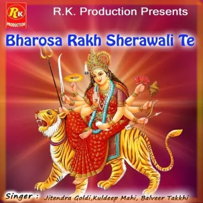 Bharosa Rakh Sherawali Te (2009) Mp3 Songs