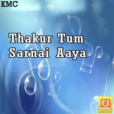 Thakur Tum Sarnai Aaya (2010) Mp3 Songs