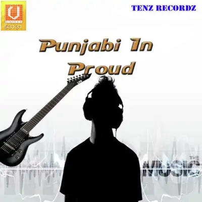 Punjabi In Proud (2010) Mp3 Songs