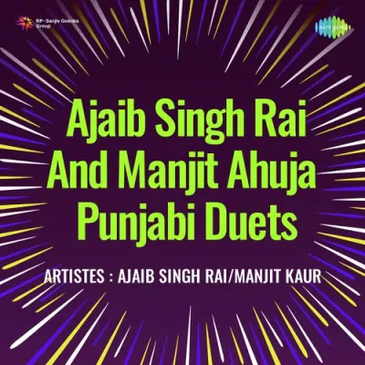 Ajaib Singh Rai And Manjit Ahuja Punjabi Duets (2010) Mp3 Songs