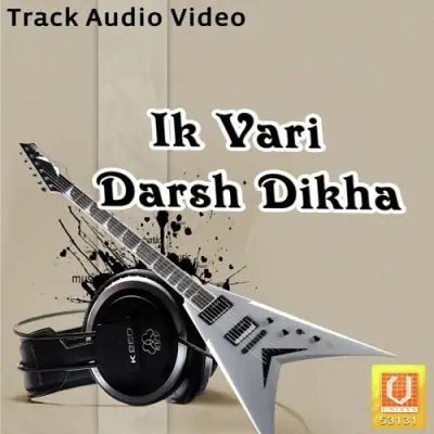 Ik Vari Darsh Dikha (2010) Mp3 Songs