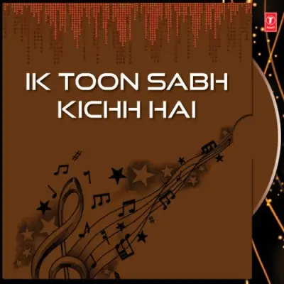 Ik Toon Sabh Kichh Hai (2010) Mp3 Songs