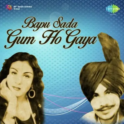 Bapu Sada Gum Ho Gaya (2011) Mp3 Songs