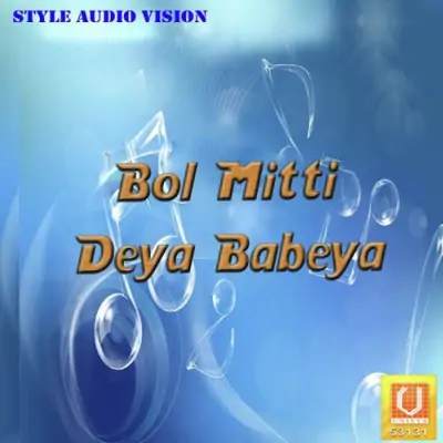 Bol Mitti Deya Babeya (2011) Mp3 Songs