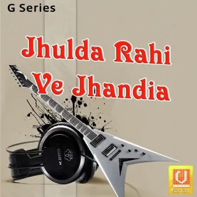 Jhulda Rahi Ve Jhandia (2011) Mp3 Songs