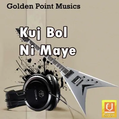 Kuj Bol Ni Maye (2012) Mp3 Songs