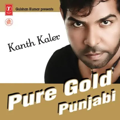 Pure Gold Punjabi Kanth Kaler (2013) Mp3 Songs