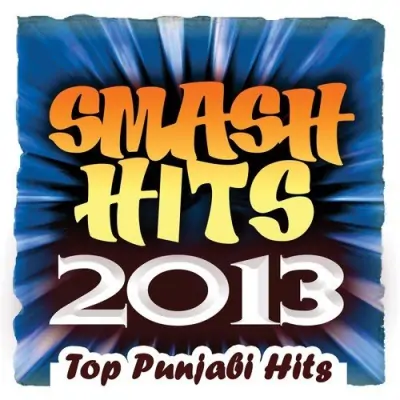 Smash Hits 2013 Top Punjabi Hits (2013) Mp3 Songs