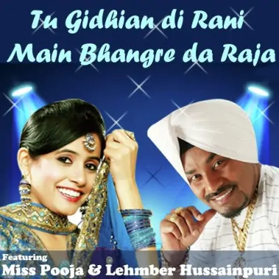 Tu Gidhian Di Rani Main Bhangre Da Raja Featuring Lehmber Hussainpuri Miss Pooja (2013) Mp3 Songs