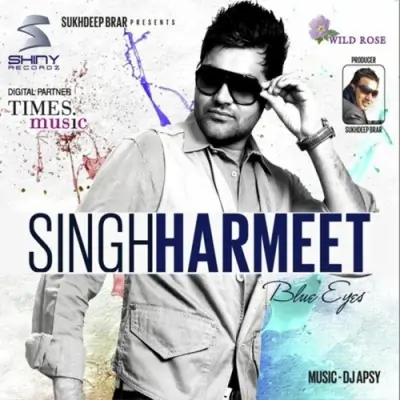 Blue Eyes Harmeet Singh (2013) Mp3 Songs