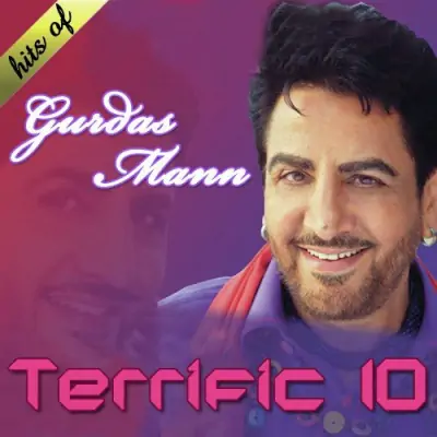 Terrific 10 Hits Of Gurdas Mann (2013) Mp3 Songs