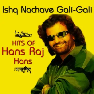 Ishq Nachave Gali Gali Hits Of Hans Raj Hans (2013) Mp3 Songs