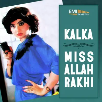 Kalka Miss Allah Rakhi (2013) Mp3 Songs