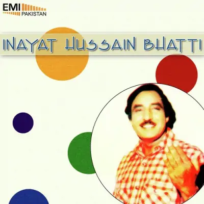 Inayat Hussain Bhatti (2013) Mp3 Songs