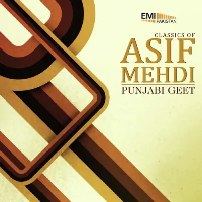 Classsics Of Asif Mehdi Punjabi Geet (2013) Mp3 Songs