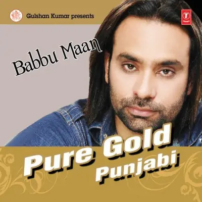 Pure Gold Punjabi Babbu Maan (2013) Mp3 Songs