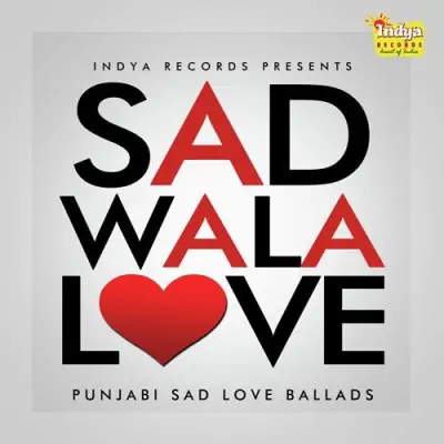 Sad Wala Love Punjabi Sad Love Ballads (2013) Mp3 Songs