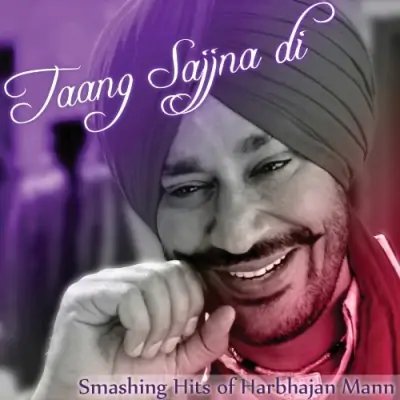 Taang Sajjna Di Smashing Hits Of Harbhajan Mann (2013) Mp3 Songs