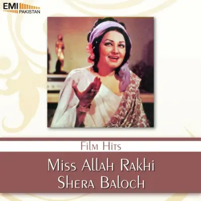 Miss Allah Rakhi Shera Baloch (2013) Mp3 Songs